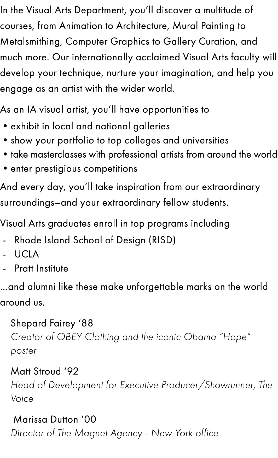 In the Visual Arts Department, you’ll discover a multitude of courses, from Animation to Architecture, Mural Painting...