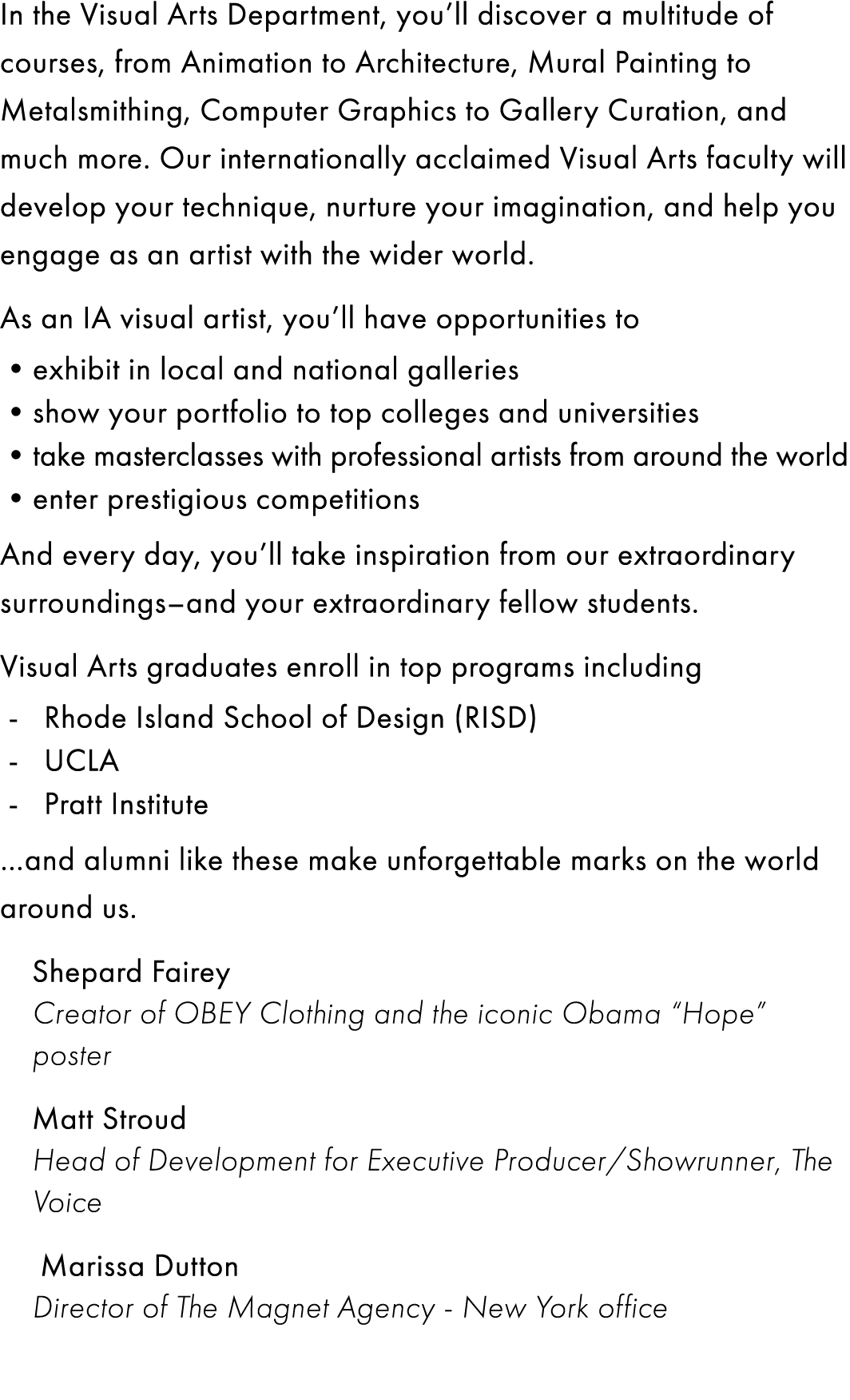 In the Visual Arts Department, you’ll discover a multitude of courses, from Animation to Architecture, Mural Painting...