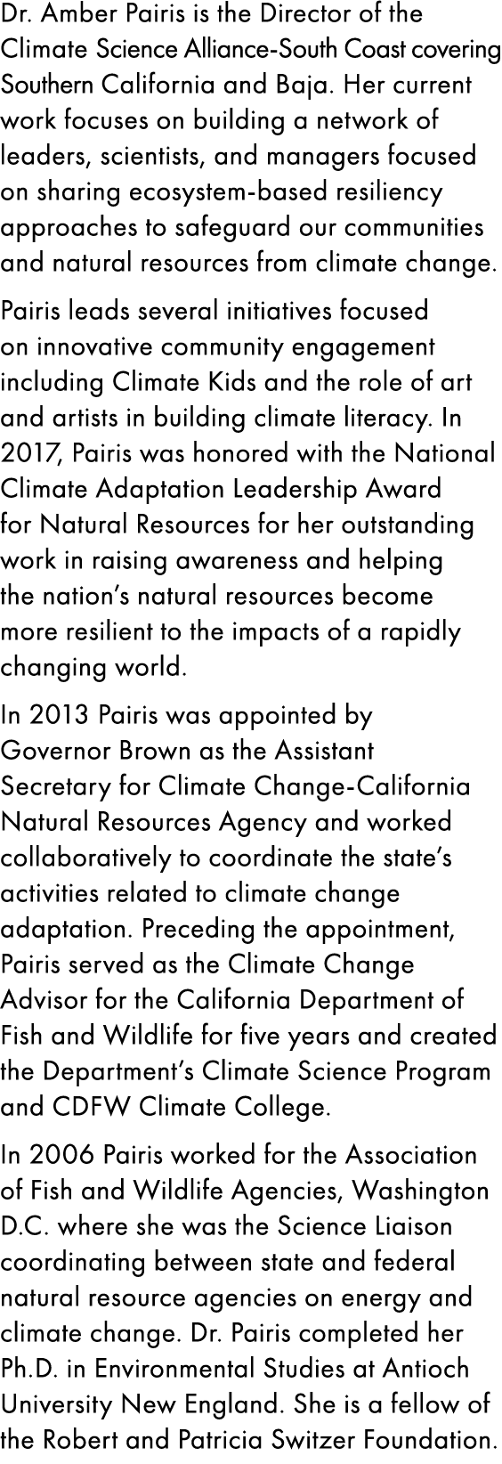 Dr. Amber Pairis is the Director of the Climate Science Alliance-South Coast covering Southern California and Baja. H...